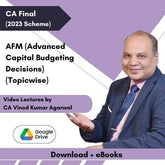 CA Final AFM (Advanced Capital Budgeting Decisions) (Topicwise) Video Lectures by CA Vinod Kumar Agarwal (Download + eBooks)